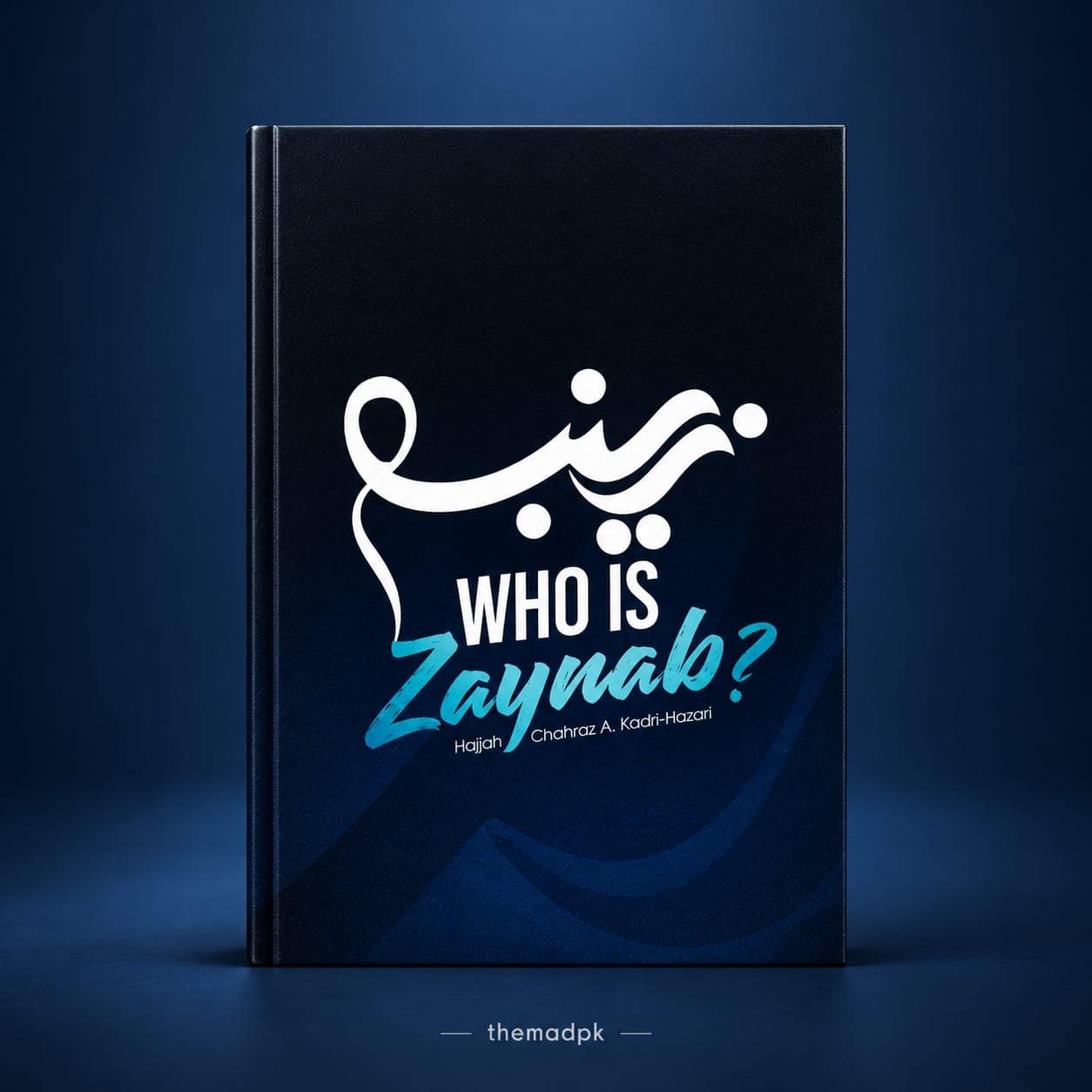 Who Is Zaynab? By Hajjah Chahnaz A. Kbaisi-Hazari